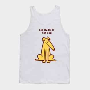 Let me do it for you Tank Top